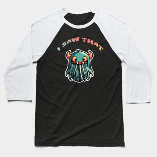 Spaghetti Monster - I saw that! Baseball T-Shirt